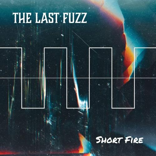 The Last Fuzz Short Fire (LP)