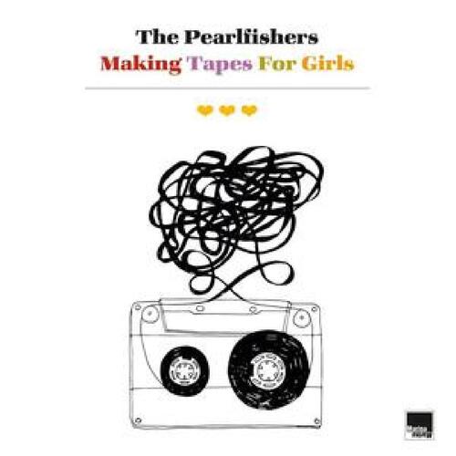 The Pearlfishers Making Tapes For Girls (CD) 