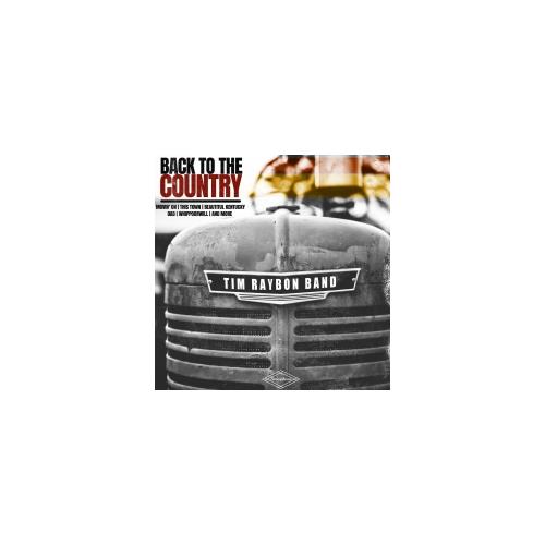 Tim Raybon Band Back To The Country (CD)