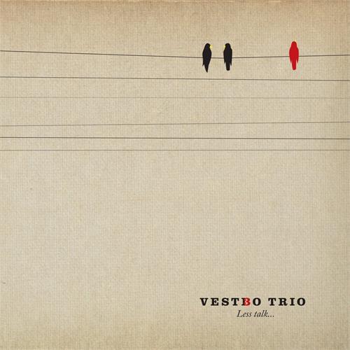 Vestbo Trio Less Talk… (CD)