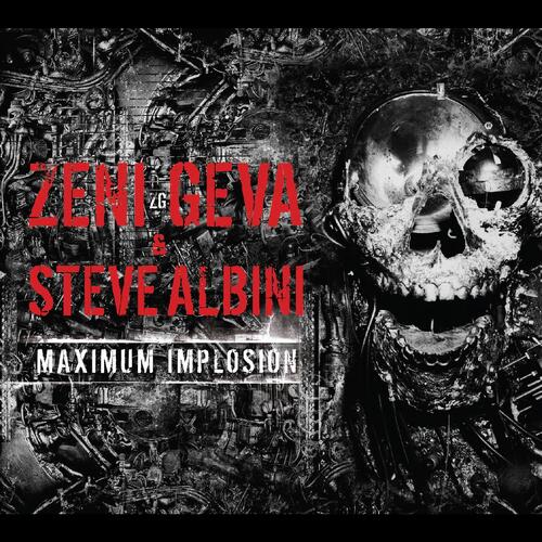 Zeni Geva & Steve Albini Maximum Implosion (2CD) 