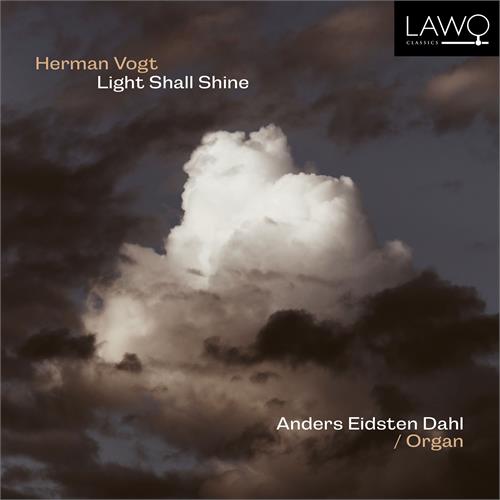 Anders Eidsten Dahl Vogt: Light Shall Shine (CD)