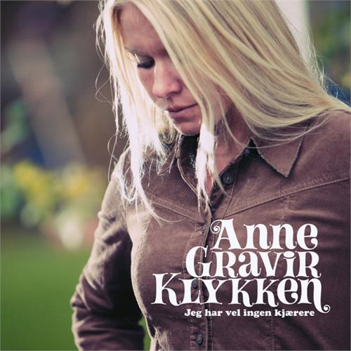 Anne Gravir Klykken Jeg Har Vel Ingen Kjærere (CD)
