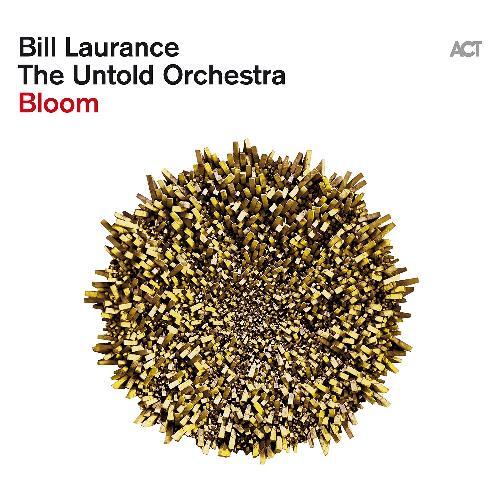 Bill Laurance & The Untold Orchestra Bloom (LP)