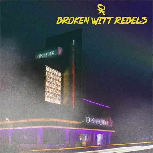 Broken Witt Rebels OK Hotel (CD)