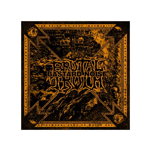 Brutal Truth / Bastard Noise Axiom Of Post Inhumanity (CD)