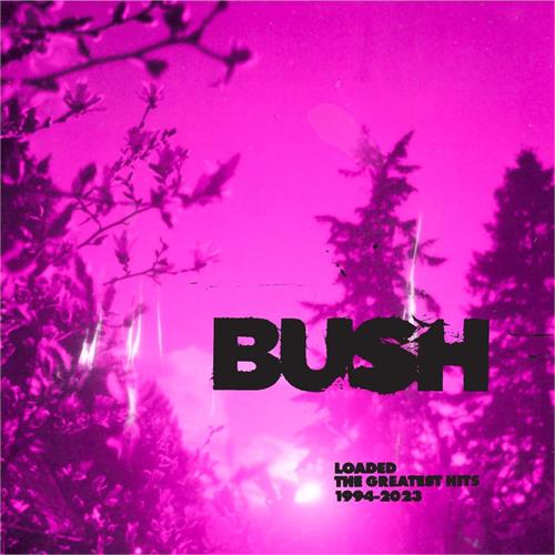 Bush Loaded: The Greatest Hits… - LTD (2LP) 