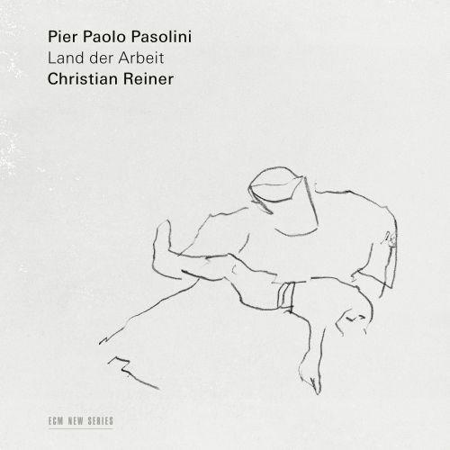 Christian Reiner Pasolini: Land Der Arbeit (CD)