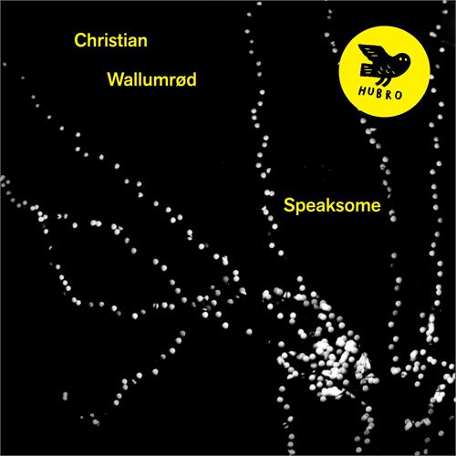 Christian Wallumrød Speaksome (CD)