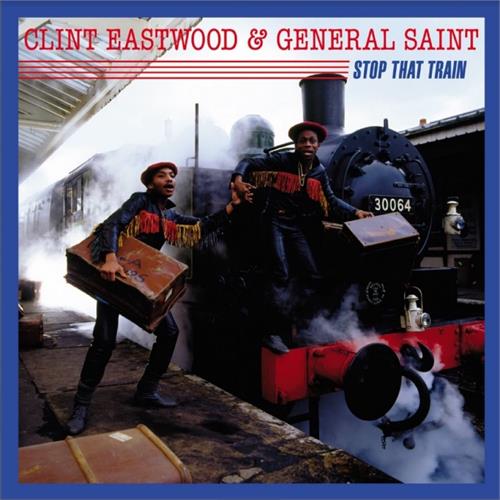 Clint Eastwood & General Saint Stop That Train (LP)