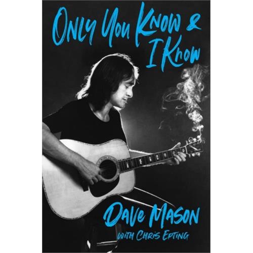Dave Mason Only You Know And I Know (BOK)