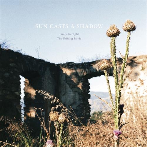 Emily Fairlight & The Shifting Sands Sun Casts A Shadow (LP)
