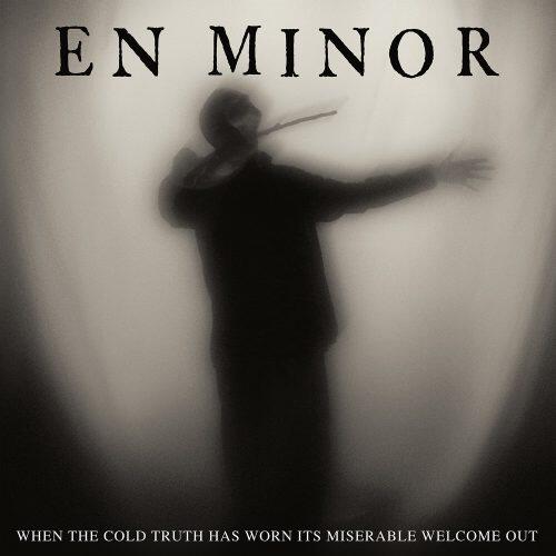 En Minor When The Cold Truth Has Worn Its… (CD)