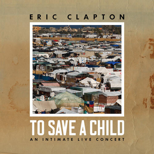 Eric Clapton To Save A Child (CD+BD) 