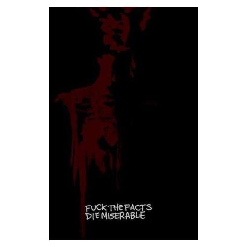 Fuck The Facts Die Miserable (LP)