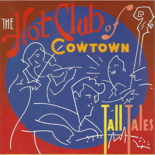 Hot Club Of Cowtown Tall Tales (CD)