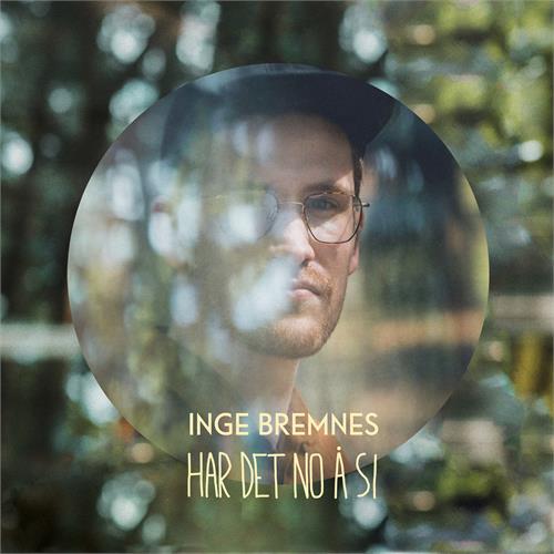 Inge Bremnes Har Det No Å Si (CD)