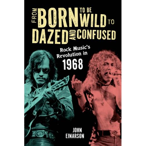 John Einarson From Born To Be Wild To Dazed… (BOK) 