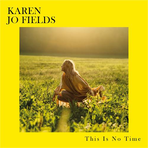 Karen Jo Fields This Is No Time (LP)