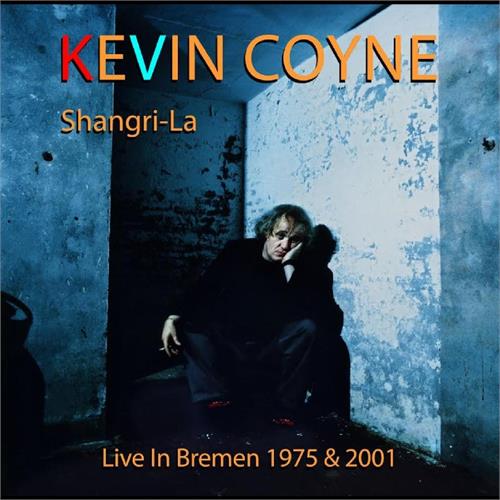 Kevin Coyne Shangri-La - Live In Bremen 1975… (2CD) 