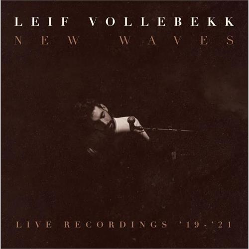 Leif Vollebekk New Waves - Live Recordings 2019-21 (LP)