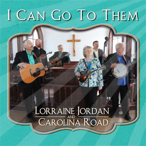 Lorraine Jordan & Carolina Road I Can Go To Them (CD)