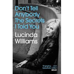 Lucinda Williams Don't Tell Anybody The Secrets I… (BOK)