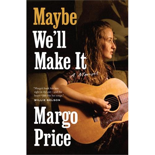 Margo Price Maybe We'll Make It: A Memoir (BOK)