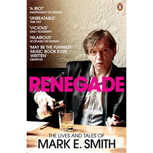 Mark E. Smith Renegade: The Lives And Tales Of… (BOK)