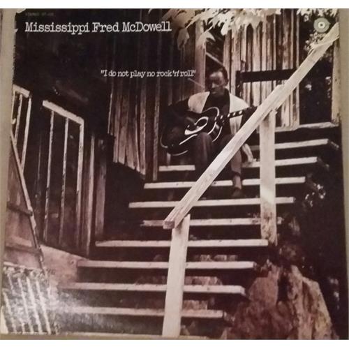 Mississippi Fred McDowell I Don't Play No Rock 'n' Roll (LP)