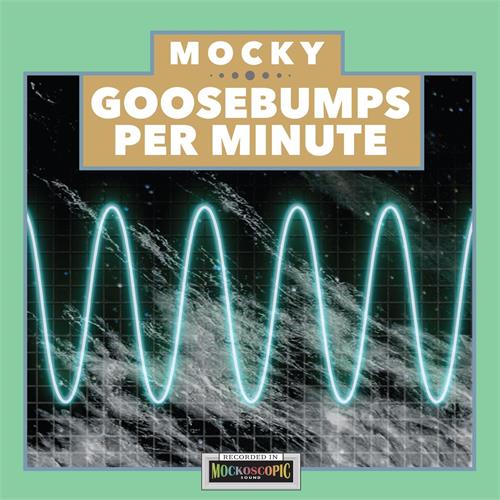 Mocky Goosebumps Per Minute (LP)