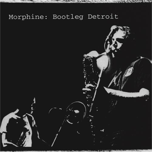 Morphine Bootleg Detroit (CD)