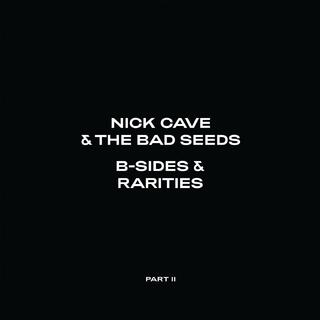 Nick Cave & The Bad Seeds B-Sides & Rarities Part II - DLX (2CD)