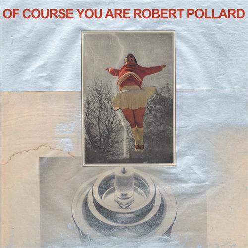 Robert Pollard Of Course You Are (CD)