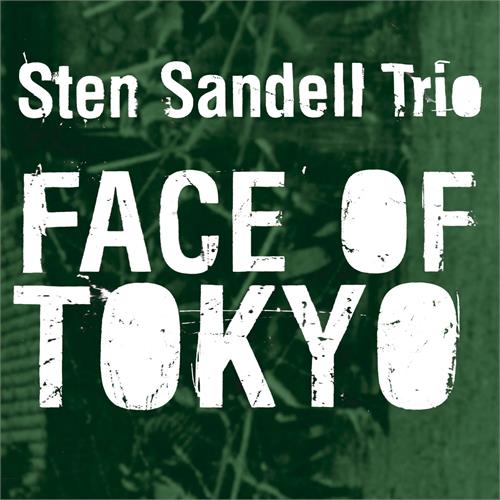 Sten Sandell Trio Face Of Tokyo (CD)