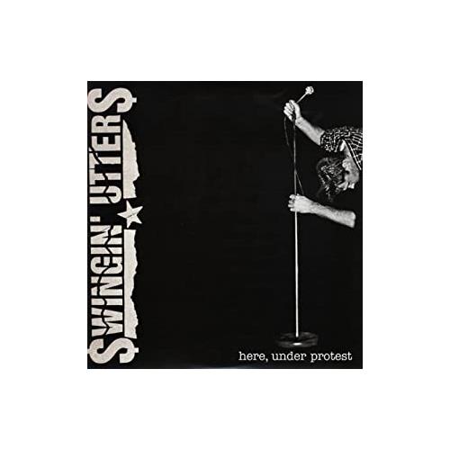 Swingin' Utters Here, Under Protest (LP)