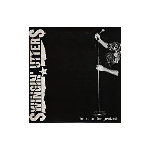 Swingin' Utters Here, Under Protest (LP) 