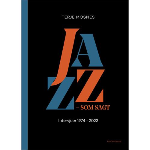 Terje Mosnes Jazz - Som Sagt: Intervjuer 1974… (BOK)
