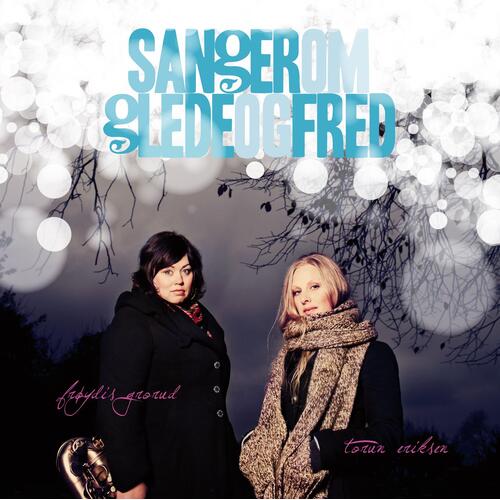 Torun Eriksen & Frøydis Grorud Sanger Om Glede Og Fred (CD)