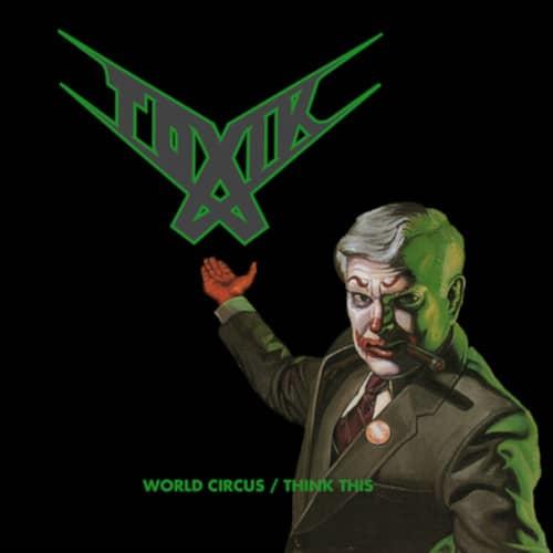 Toxik World Circus/Think This (2CD)