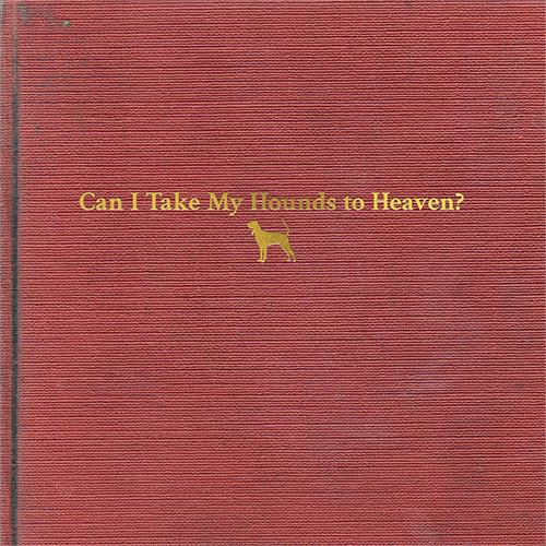 Tyler Childers Can I Take My Hounds To Heaven? (3CD)