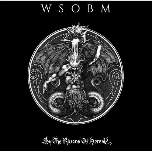 WSOBM By The Rivers Of Heresy (CD) 