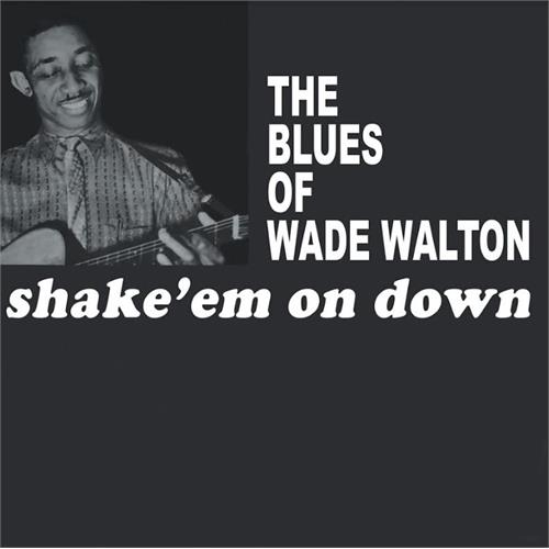 Wade Walton Shake Em On Down (LP) 
