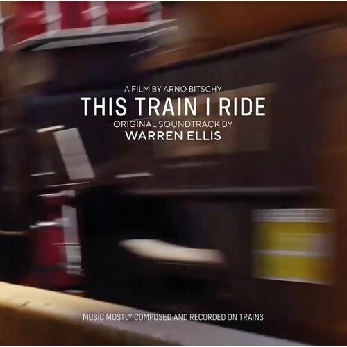 Warren Ellis This Train I Ride - OST (LP) 