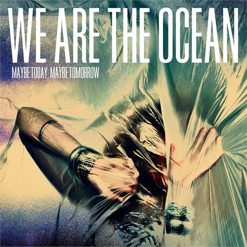 We Are The Ocean Maybe Today, Maybe Tomorrow (LP)