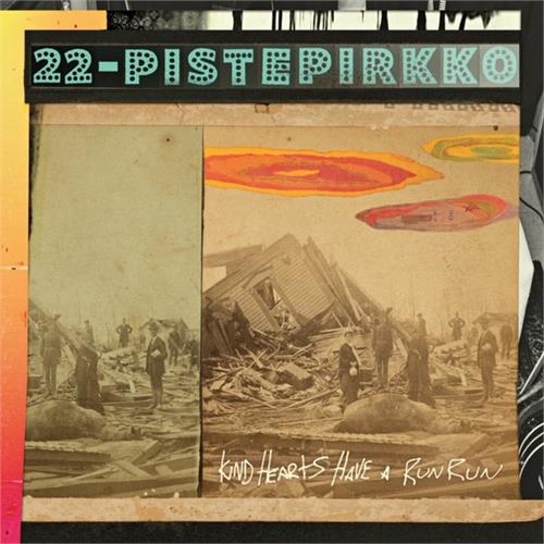 22-Pistepirkko Kind Hearts Have A Run Run (LP) 