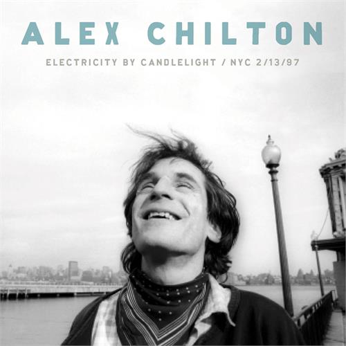 Alex Chilton Electricity By Candlelight, NYC… (CD)