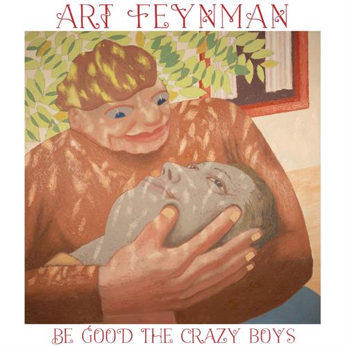 Art Feynman Be Good The Crazy Boys - LTD (LP)
