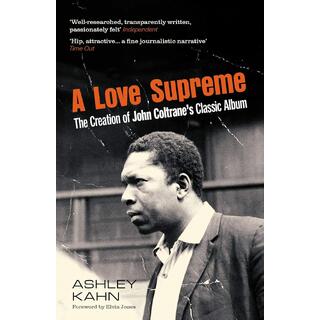 Ashley Kahn A Love Supreme: The Creation Of… (BOK)