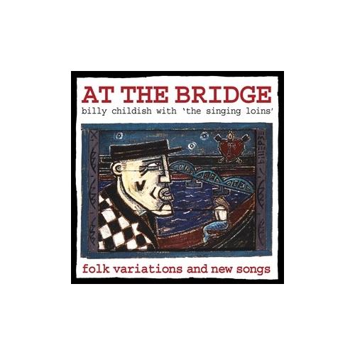 Billy Childish & The Singing Loins At The Bridge (LP)